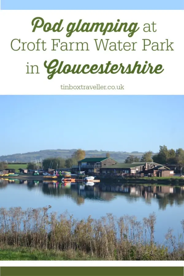 Are you looking for glamping in Gloucestershire? Check out our review of Croft Farm Water Park near Tewkesbury, which offers glamping pods and tents #travel #familytravel #UKtravel #glamping #camping #glampingpods #Gloucestershire #England #activeholiday #shortbreak