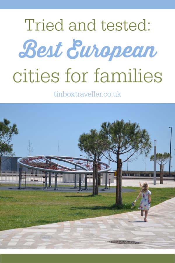[AD paid] Tried and tested city break destinations that we rate as among the best European cities for families, including things to do and tips for visiting with kids #citybreak #Europe #EuropeanHoliday #vacation #travel #travelwithkids #travelinspiration #Spain #Portugal #Italy #UK #England #familytravel #weekendbreak #shortbreak