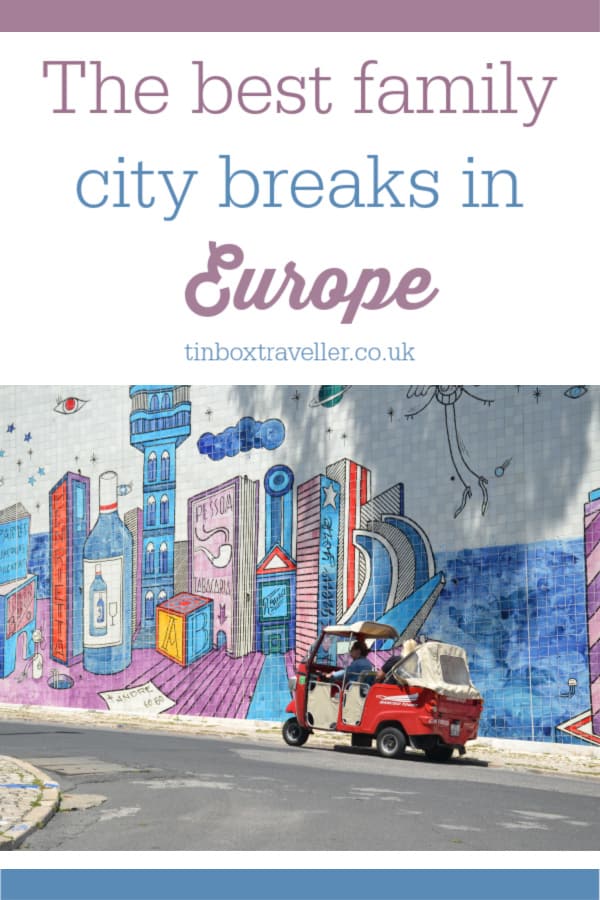[AD paid] Tried and tested city break destinations that we rate as among the best European cities for families, including things to do and tips for visiting with kids #citybreak #Europe #EuropeanHoliday #vacation #travel #travelwithkids #travelinspiration #Spain #Portugal #Italy #UK #England #familytravel #weekendbreak #shortbreak