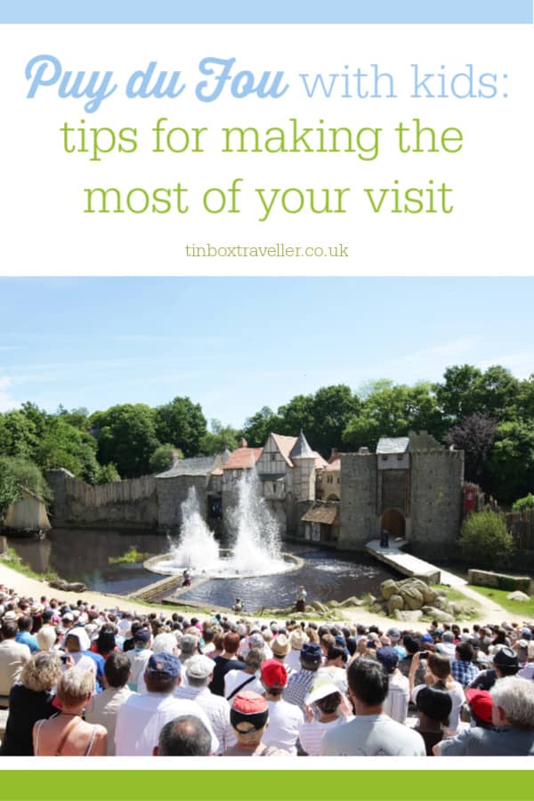 [AD] Puy du Fou is a theme park like no other. Here's my Puy du Fou tips for families including the best age for kids to go, where to stay and planning your days #France #Europe #themepark #adventure #Vendee #daysout #thingstodo #familytravel #travel #traveltips #travelblog #TinBoxTraveller #PuyduFou #GrandParc