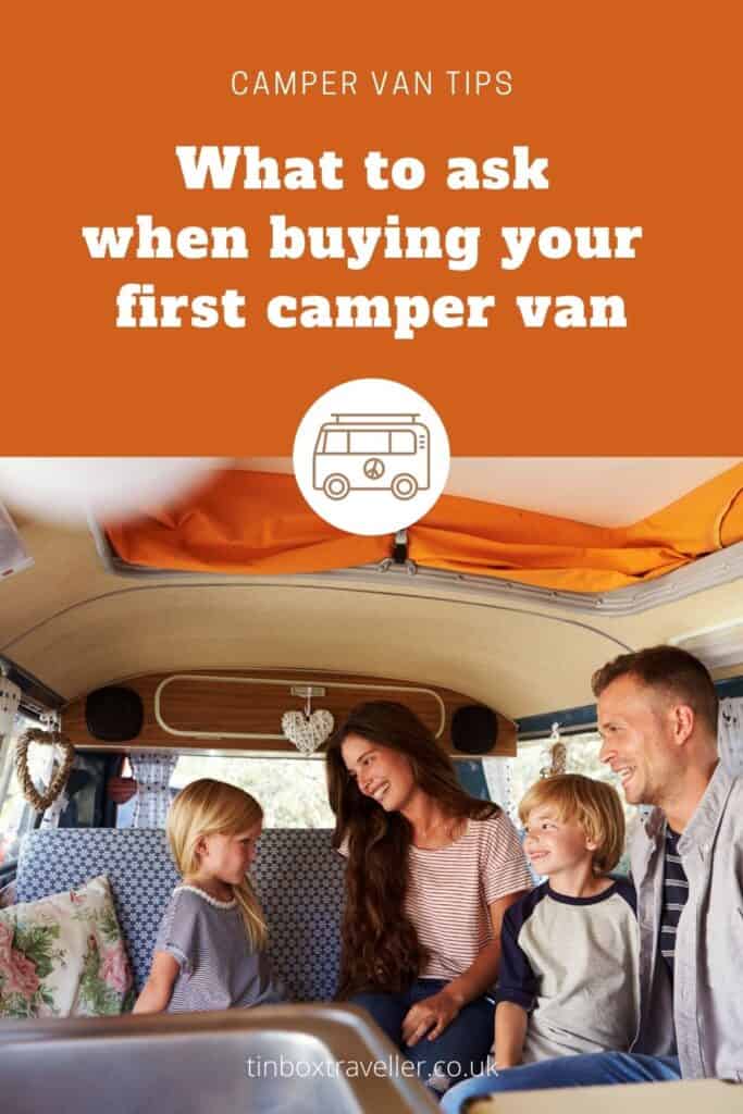 If you are in the market to buy your first camper van or day van here's what questions you should ask when buying a camper van so there are no surprises #campervan #van #camper #travel #tips #questions #TinBoxTraveller #new #camping #RV #familytravel