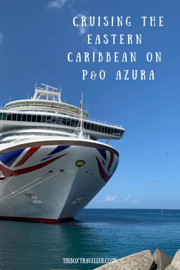A day by day diary of our winter sun cruise on P&O Azura in the Eastern Caribbean, including the itinerary, what to expect & our recommended excursions #travel #cruise #Caribbean #cruising #tips #travelblog #luxury #holiday #wintersun #sunshine #P&OCruises #P&O