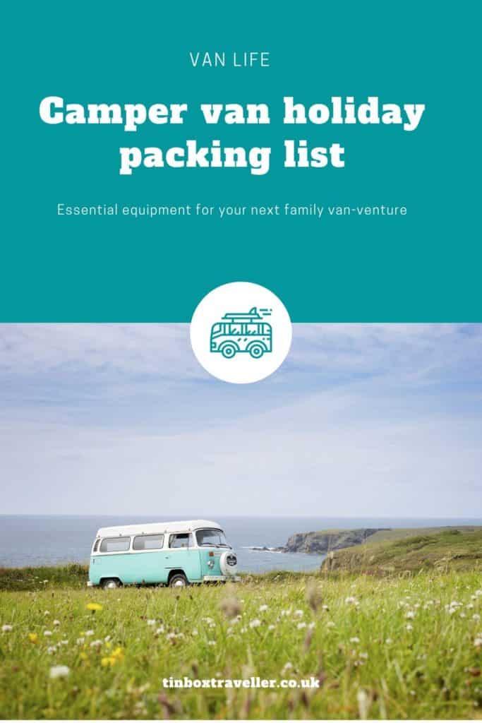 Packing for your next family van-venture? Here's our packing list including all the essential camper van equipment you need for weekends, festivals & longer trips #travel #familytravel #vanlife #camper #van #camping #packinglist #checklist #essentials #travelwithkids #TinBoxTraveller