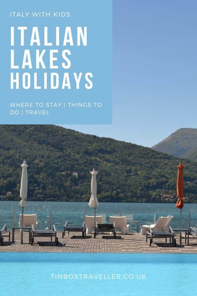 Everything you need to know about about planning and taking an Italian Lakes family holiday including where to stay, things to do and how to get there #travel #Italy #lake #lakes #vacation #Europe #guide #Italian #wheretostay #accommodation #plan #TinBoxTraveller #blog #familytravel #family #kids #stay