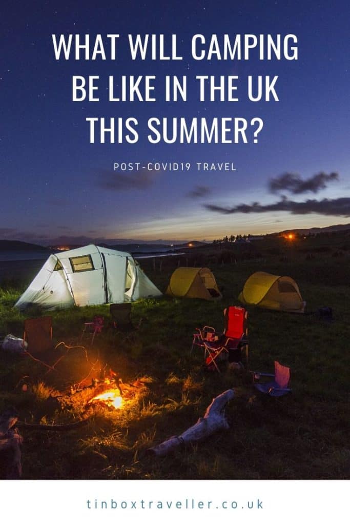 If you are considering booking a camping holiday this summer you may wonder what UK campsites will look like when they reopen. Here's what you can expect in terms of social distancing measures, facilities and cleaning protocols #camping #UK #England #Scotland #Wales #NorthernIreland #holiday #2020 #TinBoxTraveller #caravan #caravanning #van