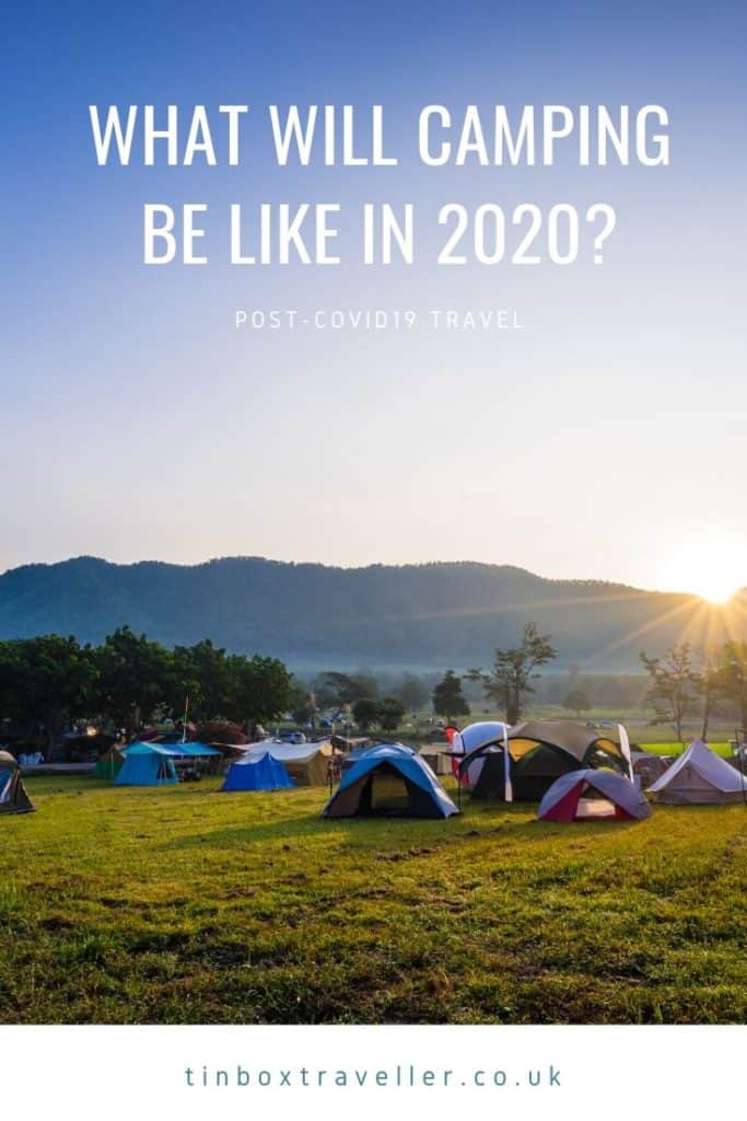 If you are considering booking a camping holiday this summer you may wonder what UK campsites will look like when they reopen. Here's what you can expect in terms of social distancing measures, facilities and cleaning protocols #camping #UK #England #Scotland #Wales #NorthernIreland #holiday #2020 #TinBoxTraveller #caravan #caravanning #van